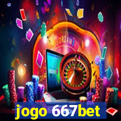 jogo 667bet